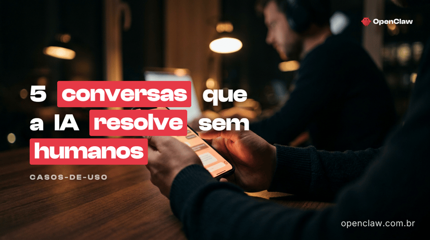5 Conversas que um Agente de IA Resolve no WhatsApp